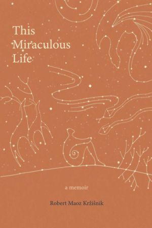 Esta Vida Milagrosa - uma autobiografia - Robert Maoz Kržišnik - capa